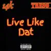 14K - Live Like Dat (feat. Tresø) - Single
